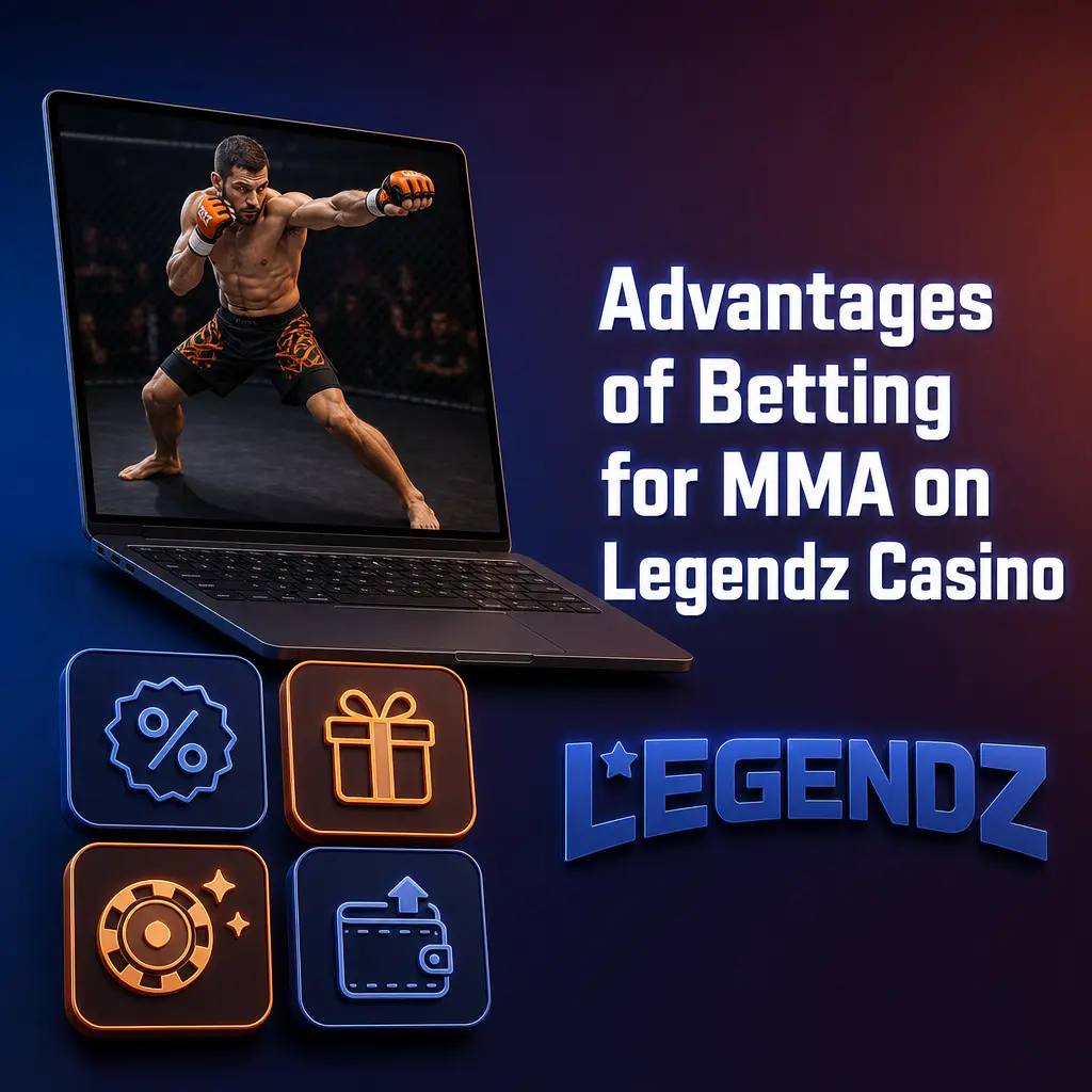 Advantages of Betting for MMA on Legendz Casino